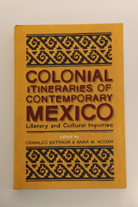 Photo: Colonial Itineraries of Contemporary Mexico Literary and Cultural Inquiries